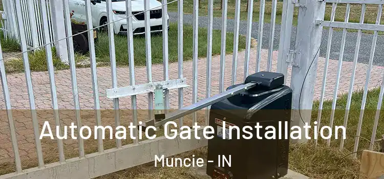 Automatic Gate Installation Muncie - IN