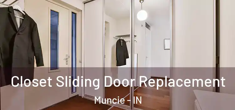 Closet Sliding Door Replacement Muncie - IN