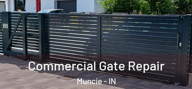 Commercial Gate Repair Muncie - IN