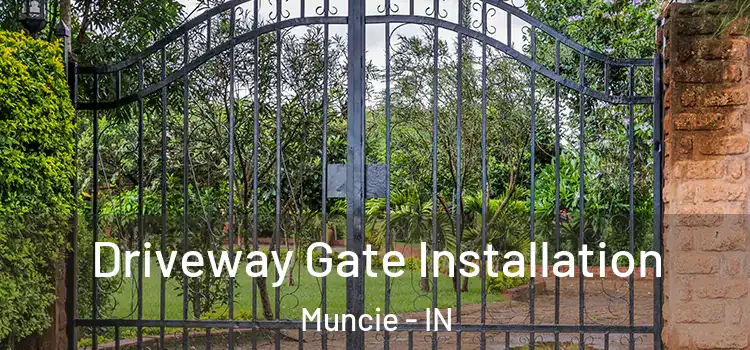 Driveway Gate Installation Muncie - IN
