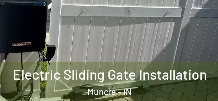 Electric Sliding Gate Installation Muncie - IN