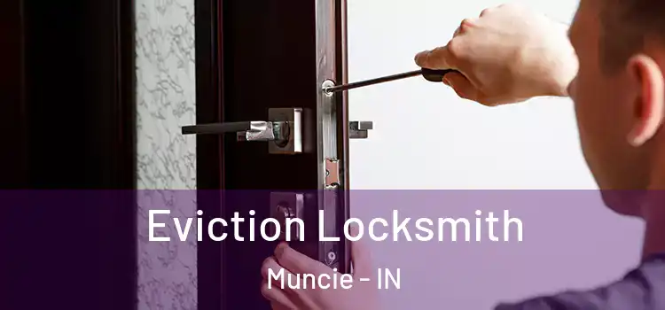  Eviction Locksmith Muncie - IN