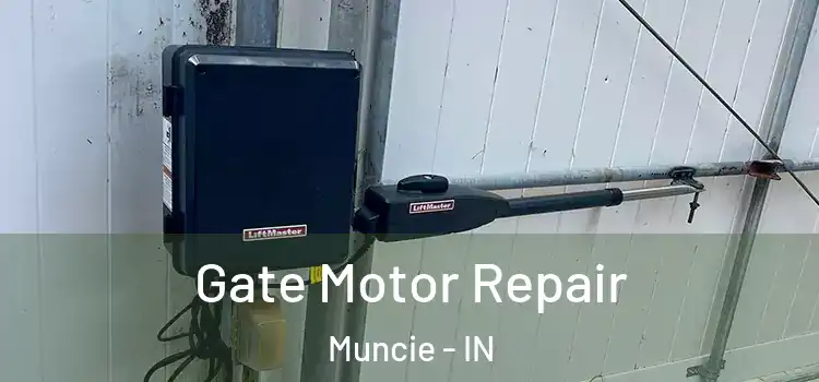  Gate Motor Repair Muncie - IN