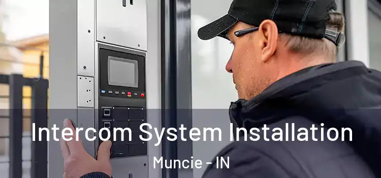 Intercom System Installation Muncie - IN