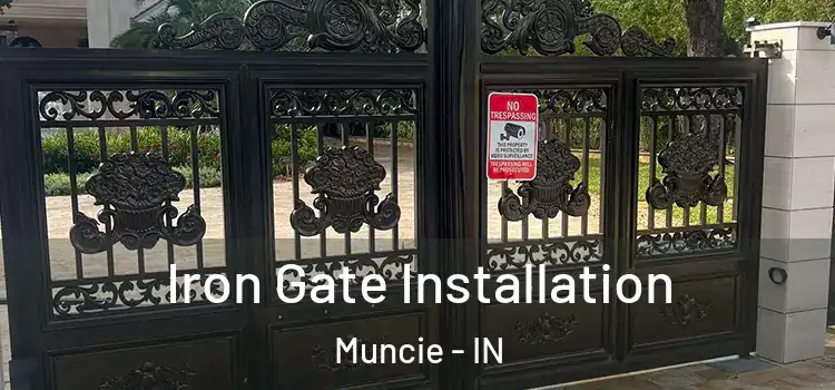 Iron Gate Installation Muncie - IN