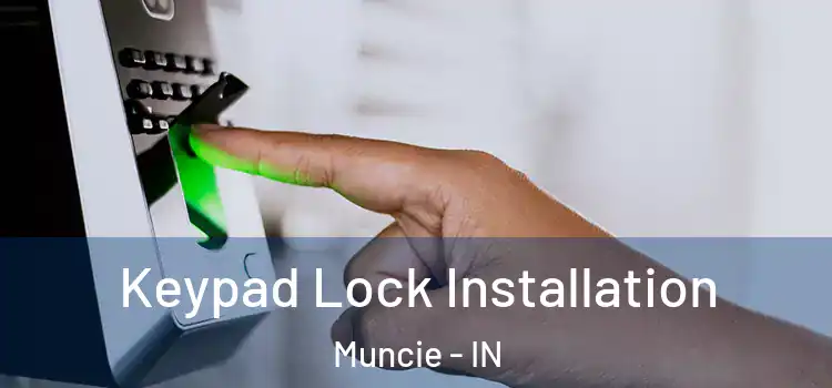  Keypad Lock Installation Muncie - IN