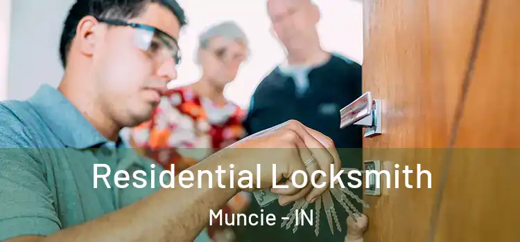  Residential Locksmith Muncie - IN