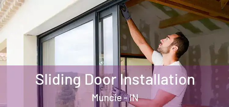 Sliding Door Installation Muncie - IN