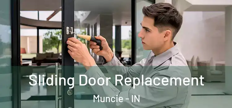  Sliding Door Replacement Muncie - IN